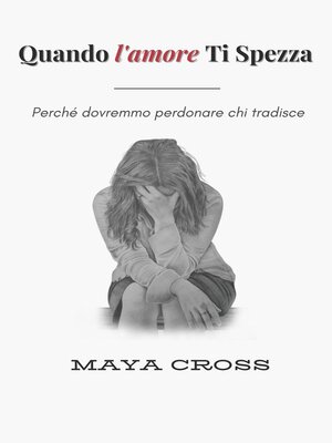 cover image of Quando l'amore Ti Spezza